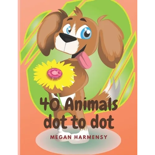 40 Animals Dot To Dot: Book For Kids - Coloring book for kids ages 2-4 with 83 pages - Preschool to Kindergarten Activity Book for Kids ages - Paperback