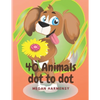 40 Animals Dot To Dot: Book For Kids - Coloring book for kids ages 2-4 with 83 pages - Preschool to Kindergarten Activity Book for Kids ages - Paperback