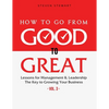 How to Go from Good to Great: Lessons for Management & Leadership - The Key to Growing Your Business (Vol.3) - Paperback