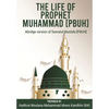 The Life of Prophet Muhammad [PBUH]: Abridge version of Seeratul Mustafa [PBUH] - Paperback