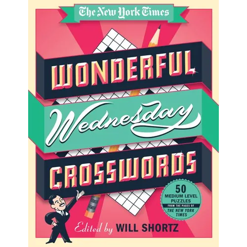 The New York Times Wonderful Wednesday Crosswords: 50 Medium-Level Puzzles from the Pages of the New York Times - Spiral