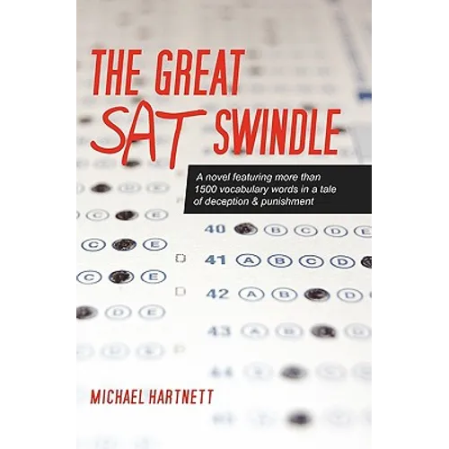 The Great SAT Swindle: A novel featuring more than 1500 vocabulary words in a tale of deception & punishment - Paperback