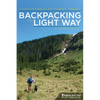 Backpacking the Light Way: Comfortable, Efficient, Smart - Hardcover