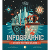 Lonely Planet Kids Infographic Guide to the Globe: 48 Colorful Pages of Graphs & Charts with Facts about Our World Learn about Awesome Animals, Planet - Hardcover