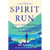 Spirit Run: A 6,000-Mile Marathon Through North America's Stolen Land - Paperback