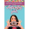What's Eating You?: A Step-By-Step Guide to Finally Take Control of Your Emotional Eating - Hardcover