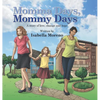 Momma Days, Mommy Days: A Story of Love, Change and Hope - Hardcover