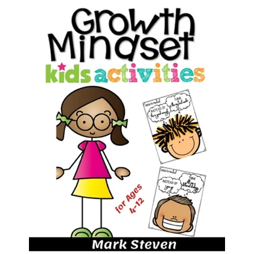 Growth Mindset Kids Activities for Ages 4-12: A Positive Thinking for kids to Promote Happiness, Gratitude, Self-Confidence, and Mental Health Wellbei - Paperback