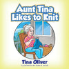 Aunt Tina Likes to Knit - Paperback