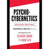 Psycho-Cybernetics Deluxe Edition: The Original Text of the Classic Guide to a New Life - Hardcover