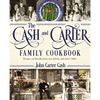 The Cash and Carter Family Cookbook: Recipes and Recollections from Johnny and June's Table - Southern Comfort Food and International Meals from the M - Hardcover