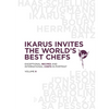 Ikarus Invites the World's Best Chefs: Exceptional Recipes and International Chefs in Portrait: Volume 8 - Hardcover