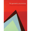 The Geometric Unconscious: A Century of Abstraction - Paperback