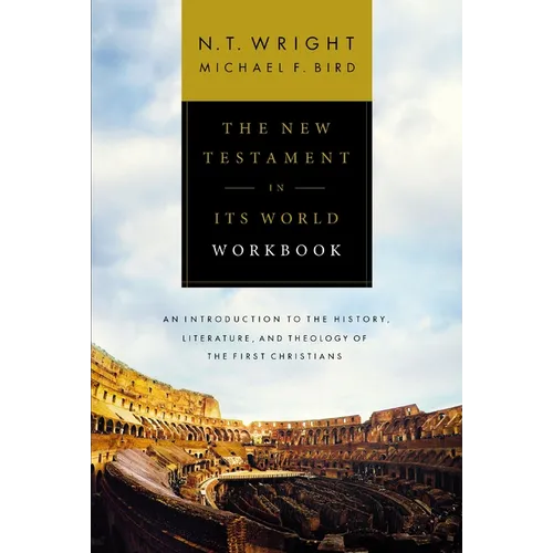 The New Testament in Its World Workbook: An Introduction to the History, Literature, and Theology of the First Christians - Paperback
