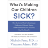 What's Making Our Children Sick?: How Industrial Food Is Causing an Epidemic of Chronic Illness, and What Parents (and Doctors) Can Do about It - Paperback