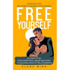 FREE YOURSELF! A Complex PTSD Recovery Workbook for Women: 10 steps to go from emotional abuse recovery to building healthy relationships - Paperback