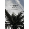 The Astronomy of the Bible - Paperback