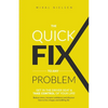 The Quick Fix To Any Problem: Get in the Driver Seat and take control of your life! - Paperback