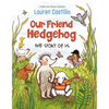 Our Friend Hedgehog: The Story of Us - Hardcover