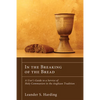 In the Breaking of the Bread: A User's Guide to a Service of Holy Communion in the Anglican Tradition - Hardcover