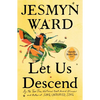 Let Us Descend (Oprah's Book Club) - Hardcover