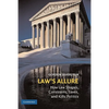 Law's Allure: How Law Shapes, Constrains, Saves, and Kills Politics - Hardcover