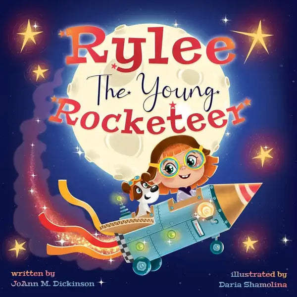 Rylee The Young Rocketeer: A Kids Book About Imagination and Following Your Dreams - Paperback