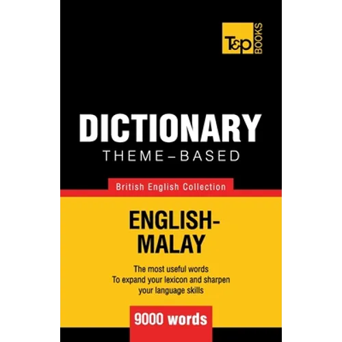 Theme-based dictionary British English-Malay - 9000 words - Paperback