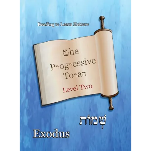 The Progressive Torah: Level Two Exodus: Color Edition - Hardcover