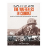The Waffen-SS in Combat: Rare Photographs from Wartime Archives - Paperback