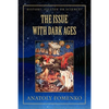 The Issue with Dark Ages - Paperback