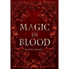 Magic in Blood - Hardcover
