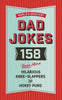 The World's Greatest Dad Jokes (Volume 3): 158 Even More Hilarious Knee-Slappers and Hokey Puns 3 - Hardcover