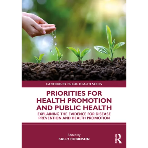 Priorities for Health Promotion and Public Health: Explaining the Evidence for Disease Prevention and Health Promotion - Paperback