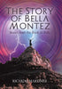 The Story of Bella Montez: Stories from the Book of Bella - Hardcover