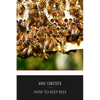 How to Keep Bees - Paperback