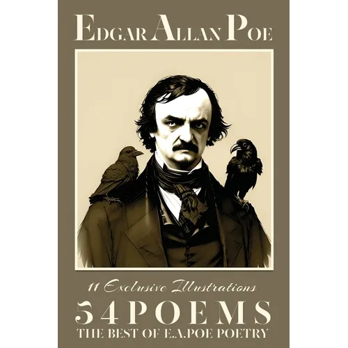 Edgar Allan Poe Fifty-four Poems: The Best of E.A.Poe Poetry: The Raven; Lenore; The Sleeper; Annabel Lee and many other famous poems - Paperback