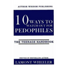 10 Ways To Watch Out For Pedophiles: The Teenage Handbook - Paperback