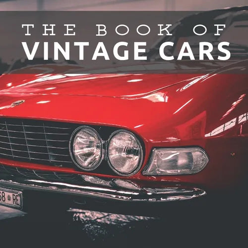 The Book of Vintage Cars: Picture Book For Seniors With Dementia (Alzheimer's) - Paperback