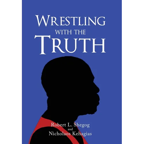 Wrestling with the Truth - Hardcover
