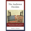 The Audience Decides: Applause-Cheering, Laughter, and Booing During Debates in the Trump Era - Hardcover
