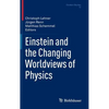 Einstein and the Changing Worldviews of Physics - Hardcover