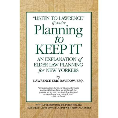 Planning To Keep It: An Explanation of Elder Law Planning for New Yorkers - Paperback