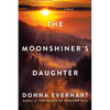 The Moonshiner's Daughter: A Southern Coming-Of-Age Saga of Family and Loyalty - Paperback