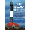 Fire Island Lighthouse: Long Island's Welcoming Beacon - Paperback