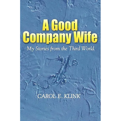 A Good Company Wife: My Stories from the Third World - Paperback