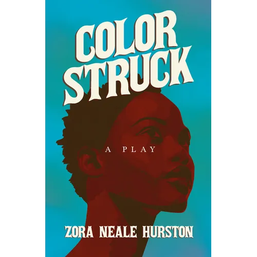 Color Struck - A Play;Including the Introductory Essay 'A Brief History of the Harlem Renaissance' - Paperback