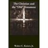 The Christian and the "Old" Testament - Paperback