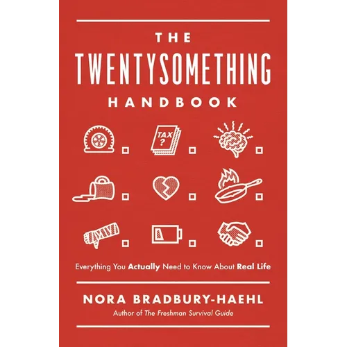 The Twentysomething Handbook: Everything You Actually Need to Know about Real Life - The Perfect Christian Graduation Gift for Celebrate Your Grad - Paperback