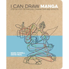 I Can Draw Manga: Step by Step Techniques, Characters and Effects - Paperback